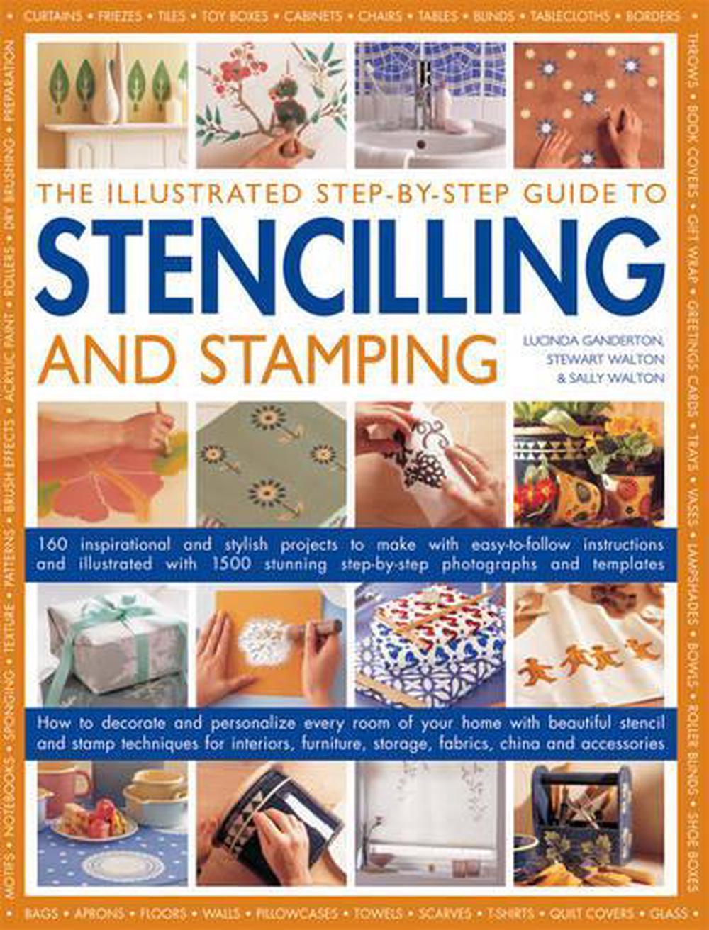 Illustrated Step-by-step Guide to Stencilling and Stamping, 9781846812651