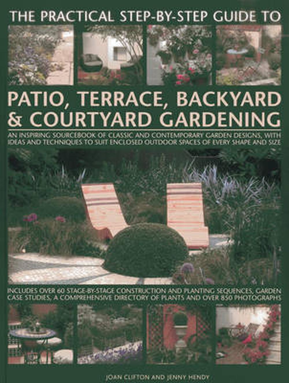 Practical Step-by-step Guide to Patio, Terrace, Backyard & Courtyard Gardening, 9781846813665