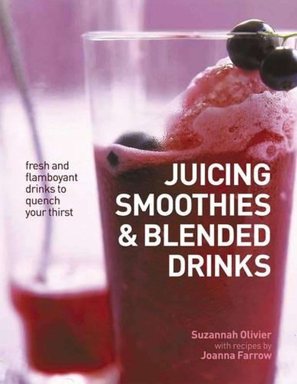 Juicing, Smoothies & Blended Drinks, 9781846815959