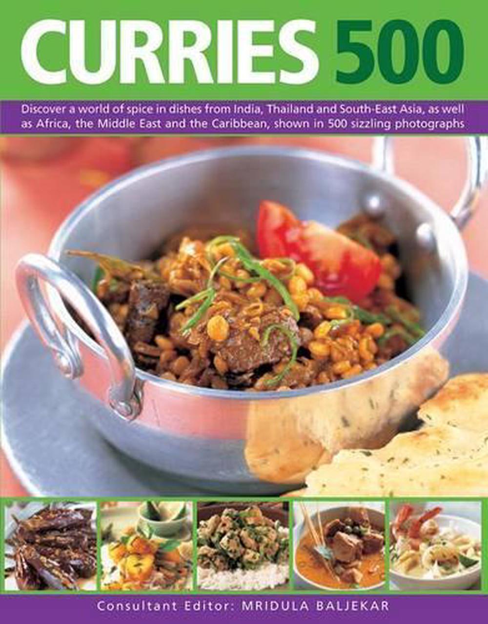 Curries 500: Discover a World of Spice in Dishes from India, Thailand and South-East Asia, as Well as Africa, the Middle East and the Caribbean, Shown, 9781846818424