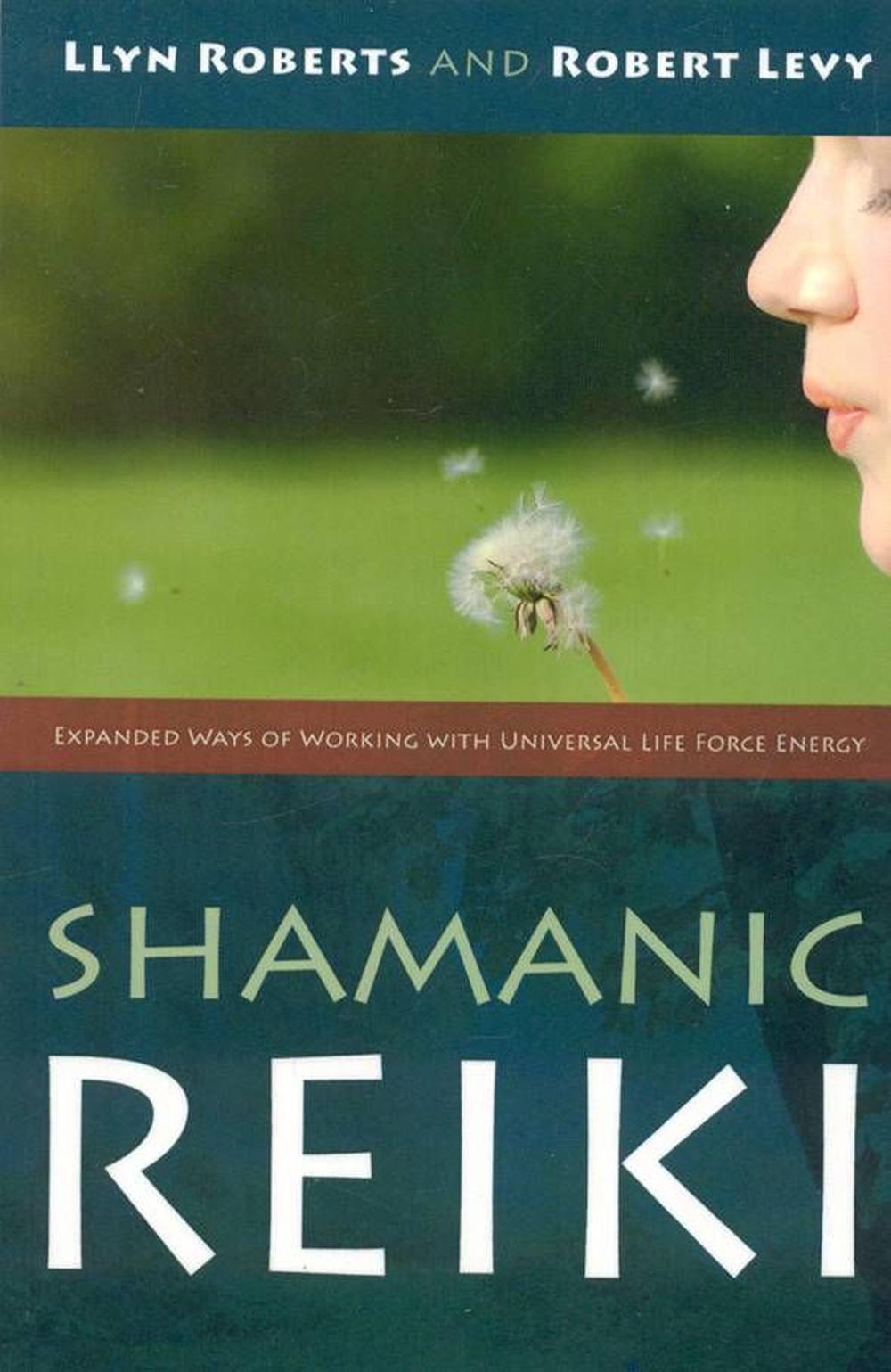 Shamanic Reiki – Expanded Ways of Working with Universal Life Force Energy, 9781846940378
