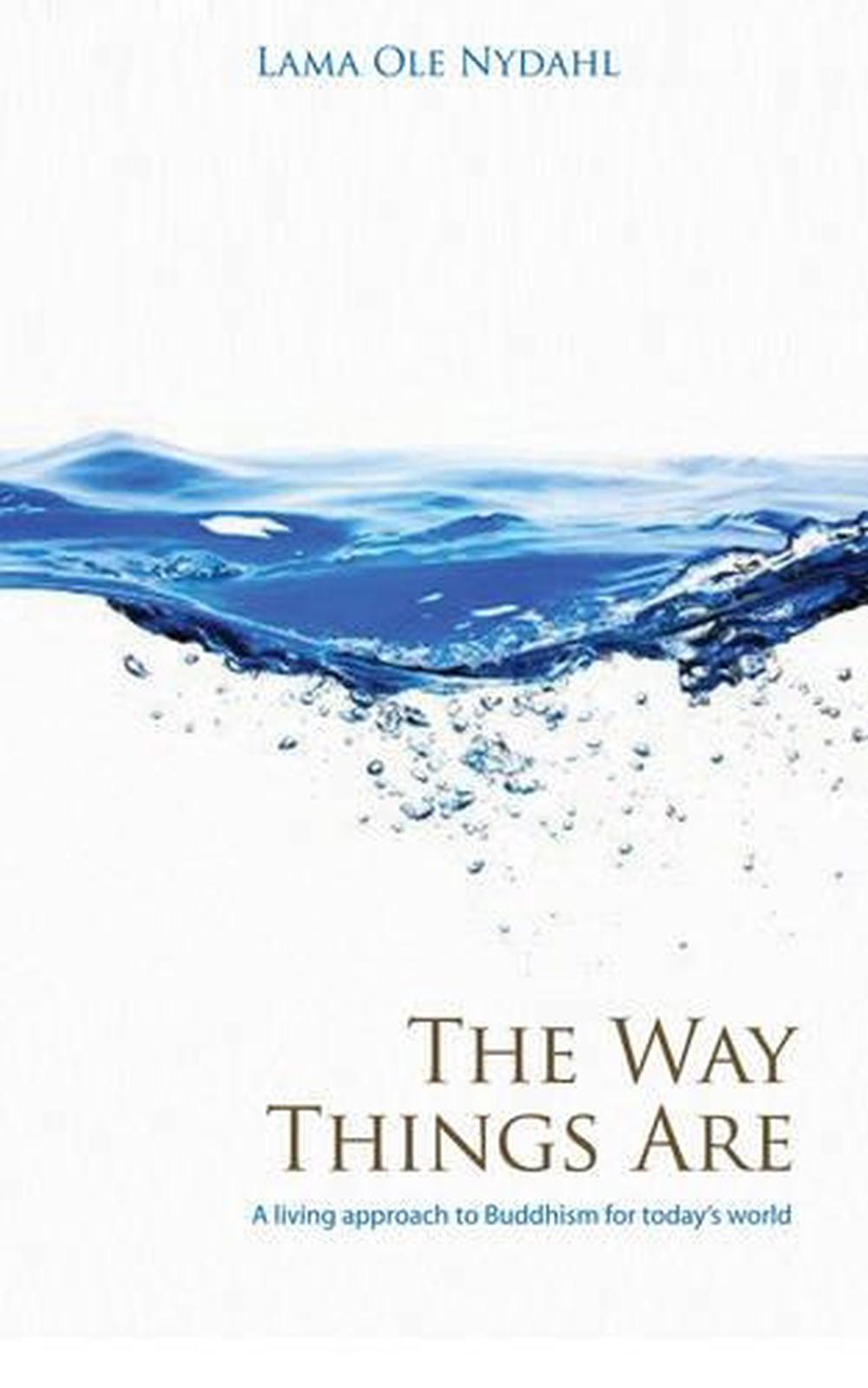 Way Things Are, The – A Living Approach to Buddhism, 9781846940422