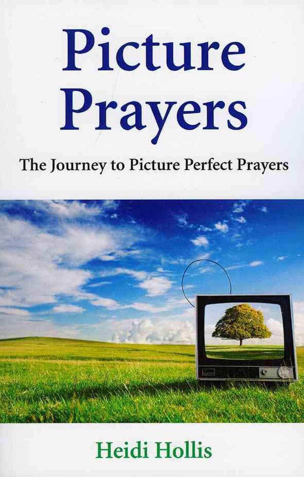 Picture Prayers – The Journey to Picture Perfect Prayers, 9781846942037
