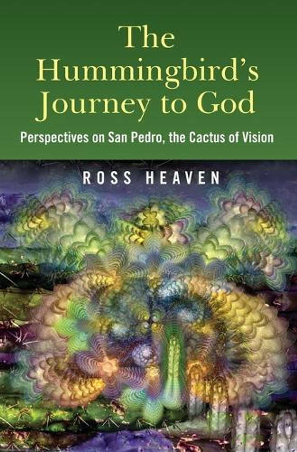The Hummingbird's Journey to God by Ross Heaven - ISBN: 9781846942426