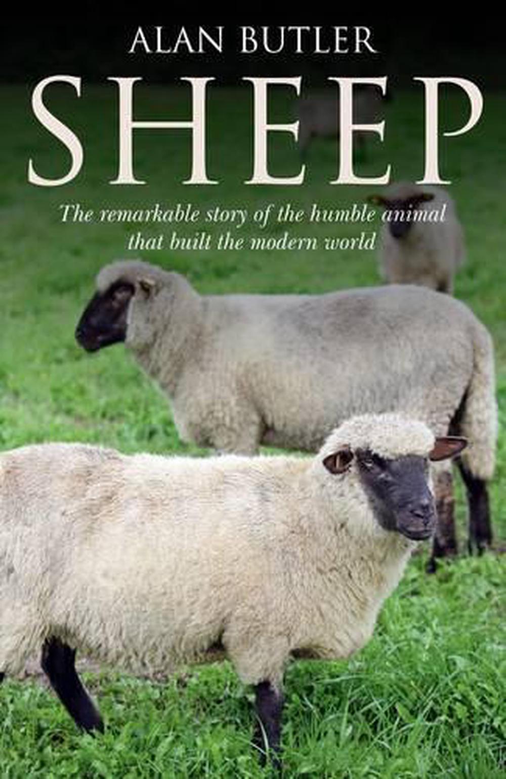 Sheep – The remarkable story of the humble animal that built the modern world., 9781846943812