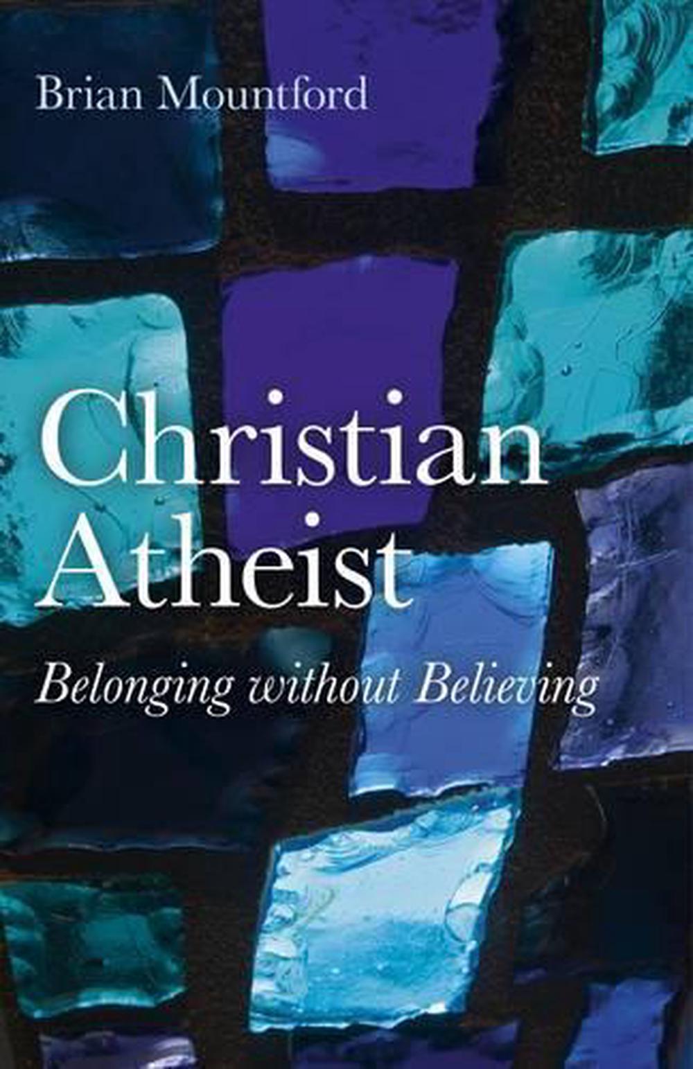 Christian Atheist – Belonging without Believing, 9781846944390
