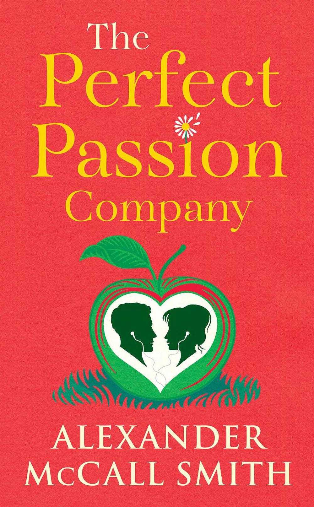 The Perfect Passion Company by Alexander McCall Smith - ISBN: 9781846976902