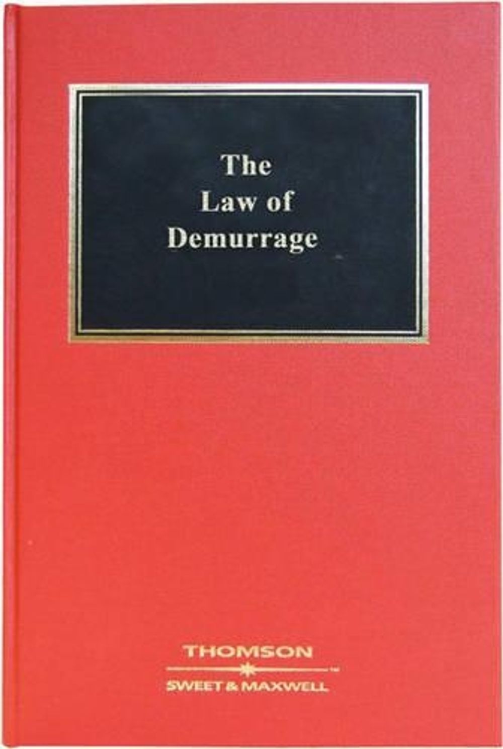 The Law of Demurrage, 5th Edition by Hugo Tiberg - ISBN: 9781847031365