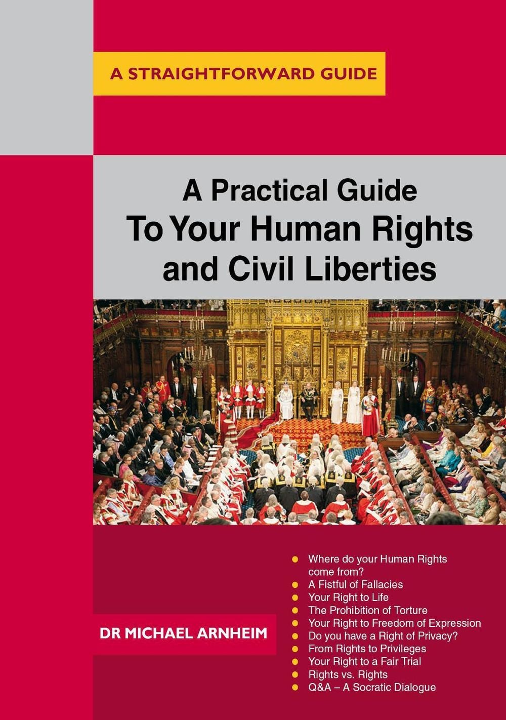 A Practical Guide to Your Human Rights and Civil Liberties by Michael Arnheim - ISBN: 9781847166739