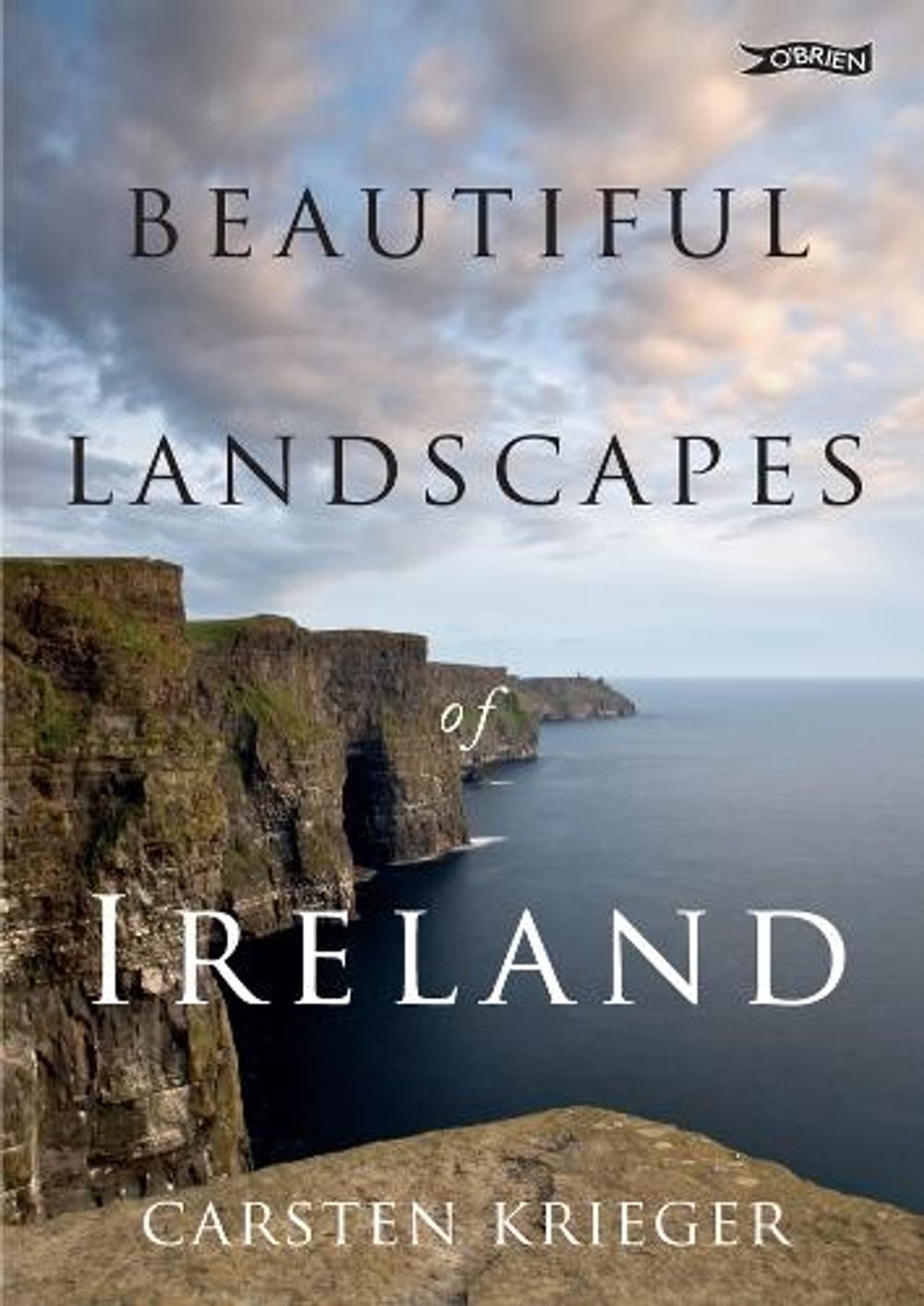 Beautiful Landscapes of Ireland by Carsten Krieger - ISBN: 9781847173560