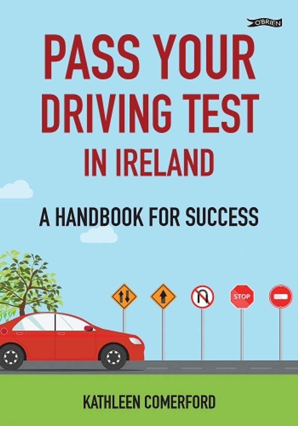 Pass Your Driving Test in Ireland by Kathleen Comerford - ISBN: 9781847179630