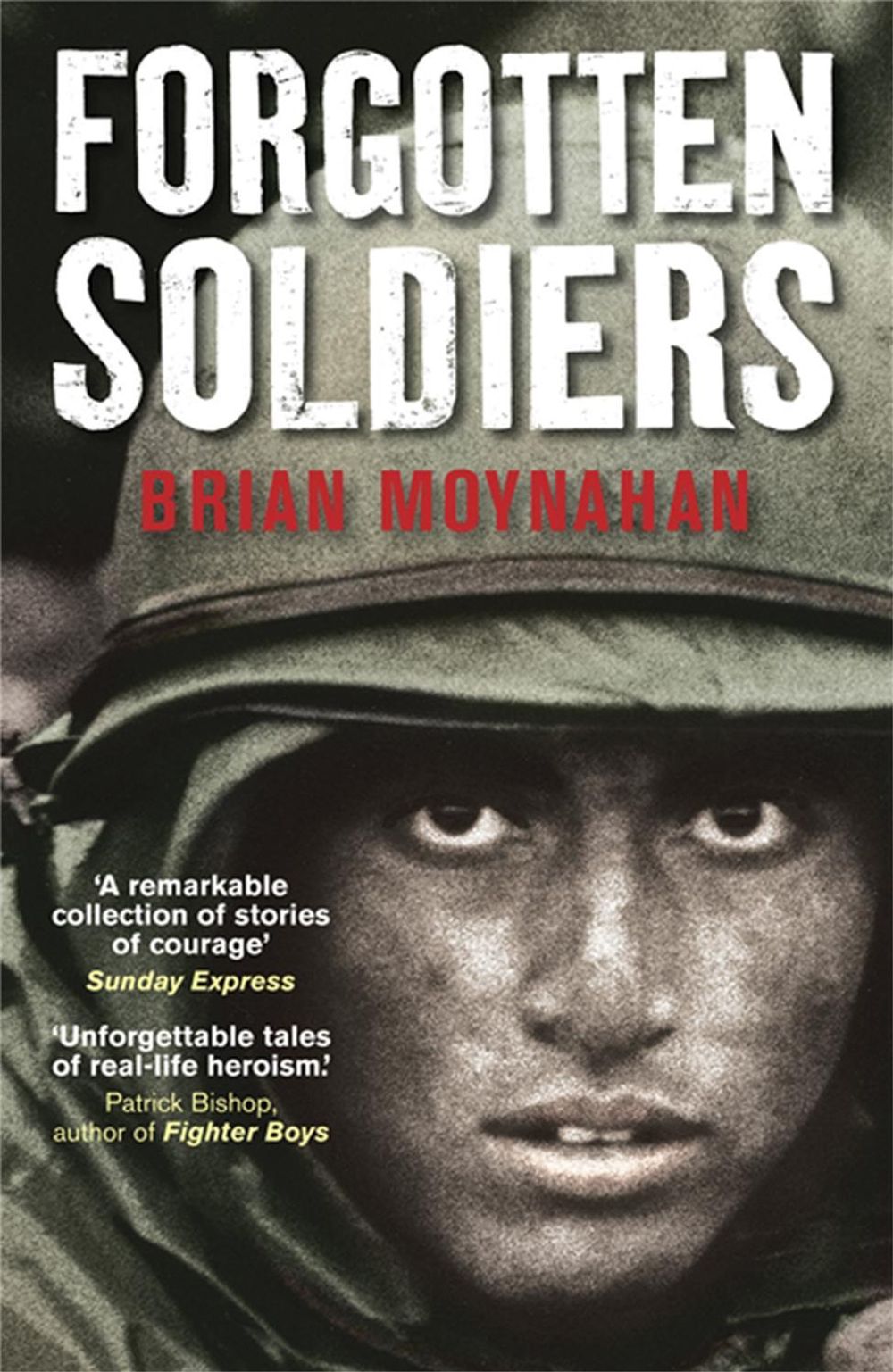 Forgotten Soldiers by Brian Moynahan - ISBN: 9781847243874