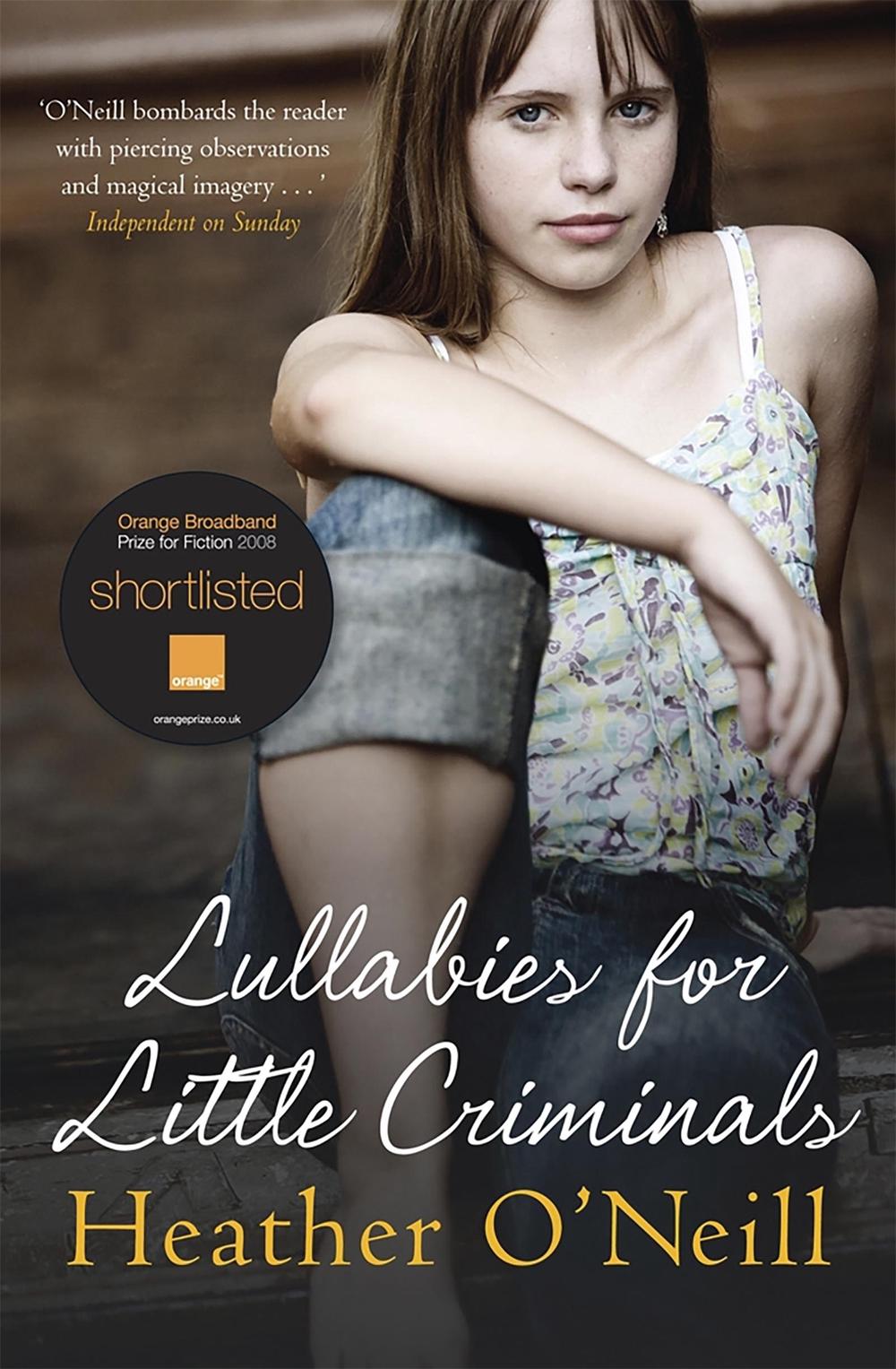 Lullabies for Little Criminals by Heather O'Neill - ISBN: 9781847243935