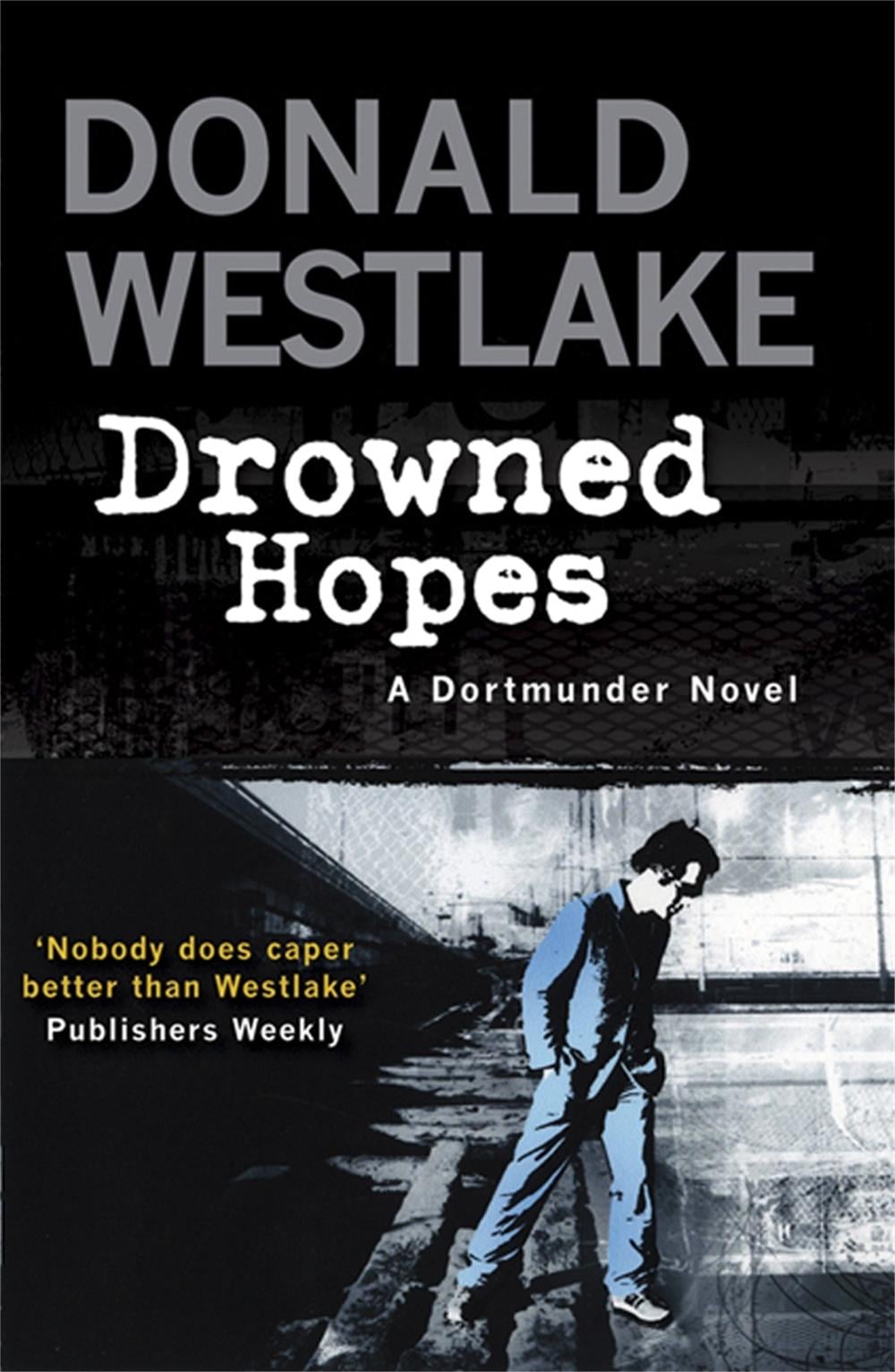 Drowned Hopes by Donald E. Westlake - ISBN: 9781847245205
