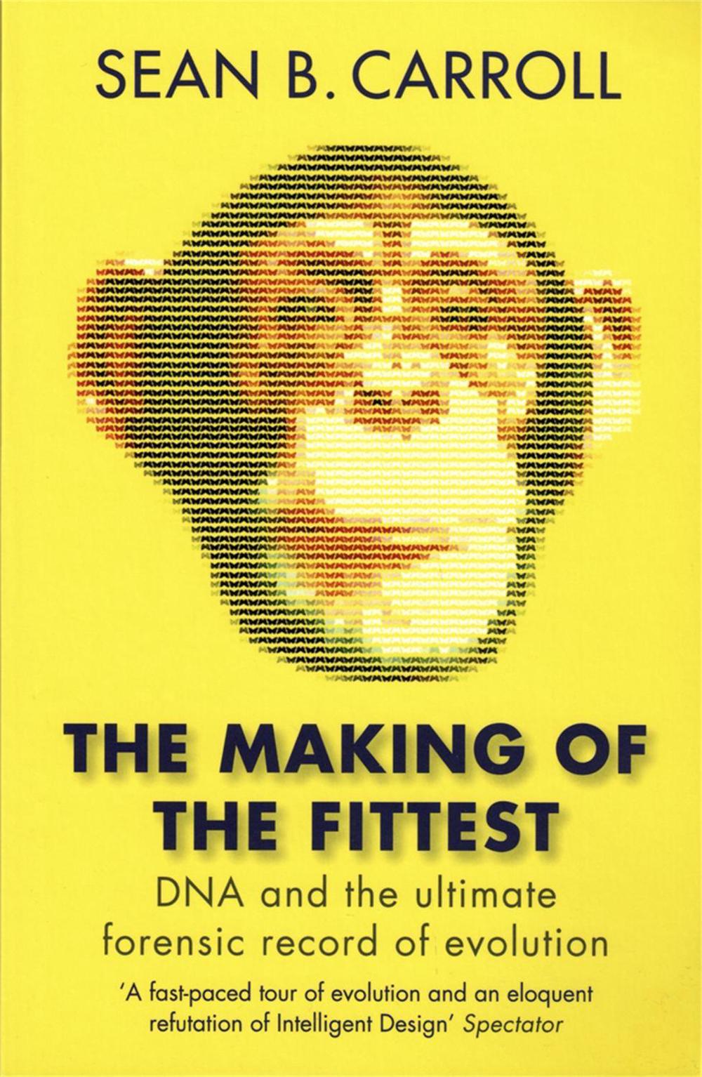 The Making of the Fittest by Sean B. Carroll - ISBN: 9781847247247