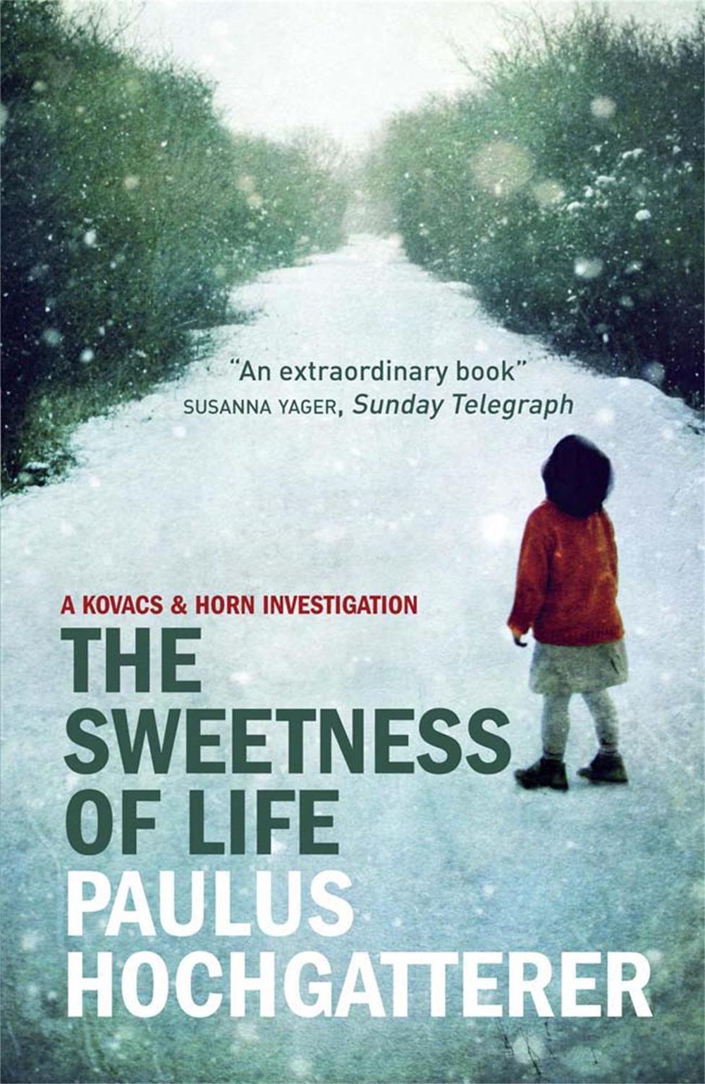 The Sweetness of Life by Paulus Hochgatterer - ISBN: 9781847247711