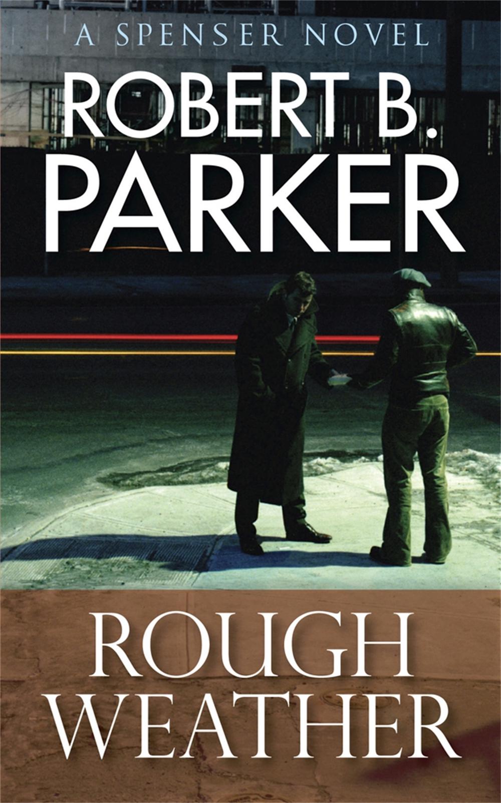 Rough Weather (A Spenser Mystery) by Robert B. Parker - ISBN: 9781847249593