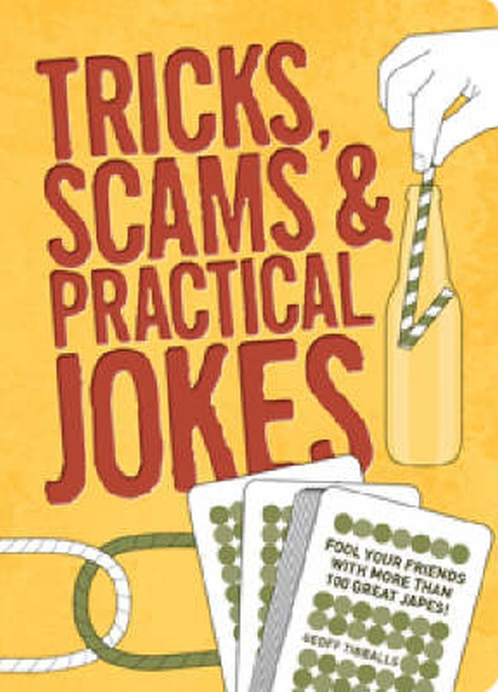 Tricks, Scams and Practical Jokes by Geoff Tibballs - ISBN: 9781847322159