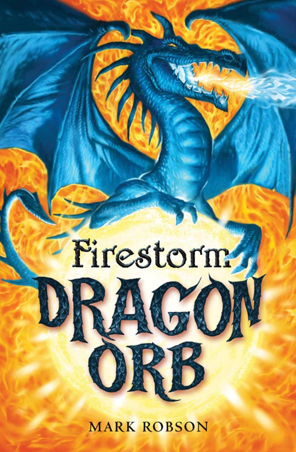 Dragon Orb: Firestorm by Mark Robson - ISBN: 9781847380685