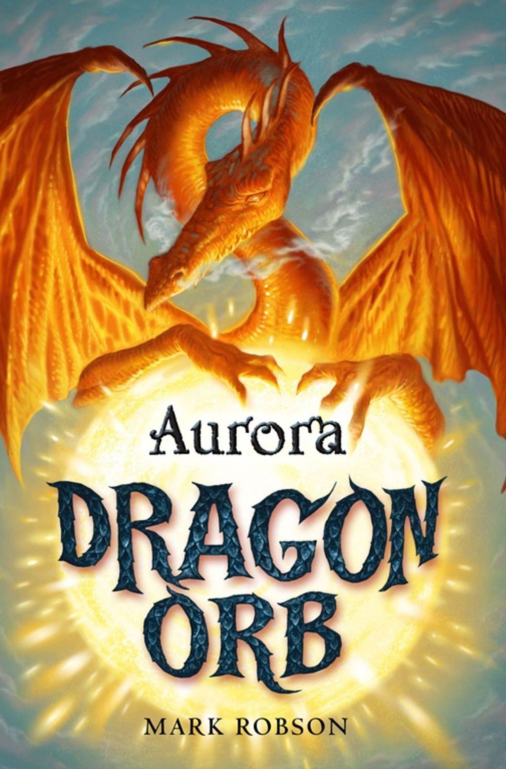 Dragon Orb: Aurora by Mark Robson - ISBN: 9781847384485