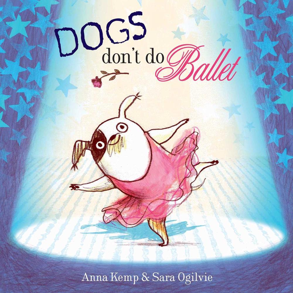 Dogs Don't Do Ballet by Anna Kemp - ISBN: 9781847384744