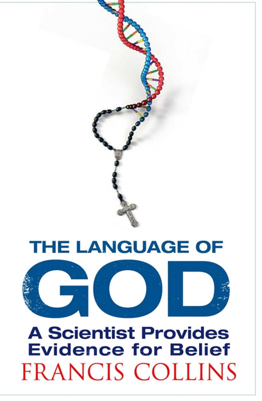 The Language of God by Francis Collins - ISBN: 9781847390929