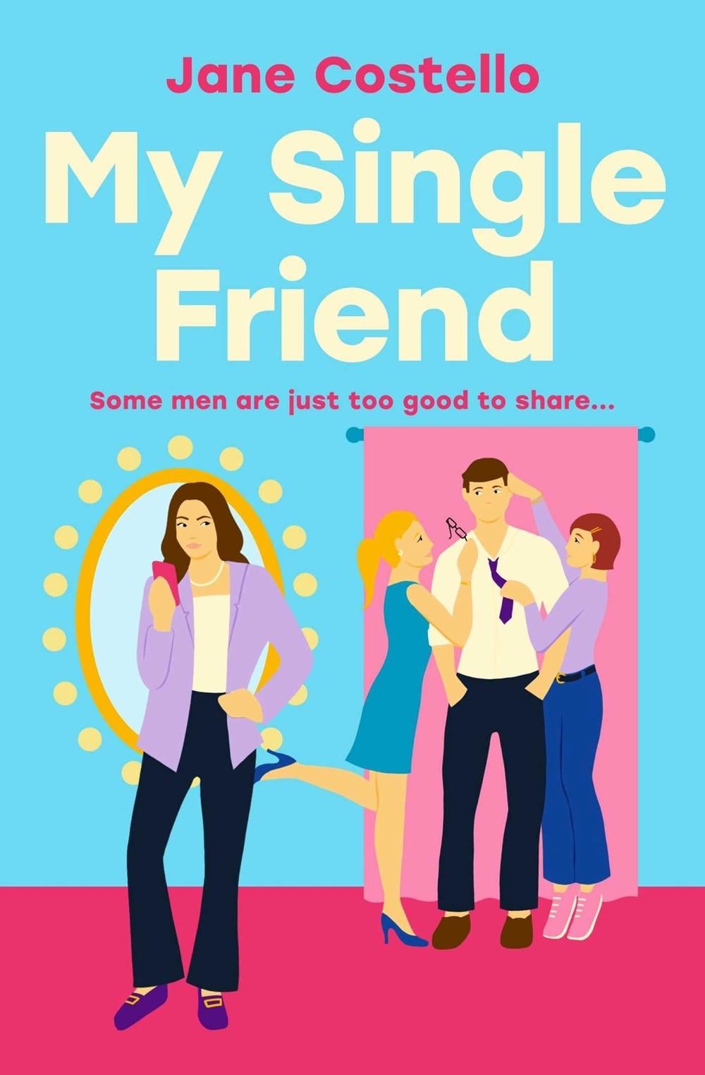 My Single Friend by Jane Costello - ISBN: 9781847396259
