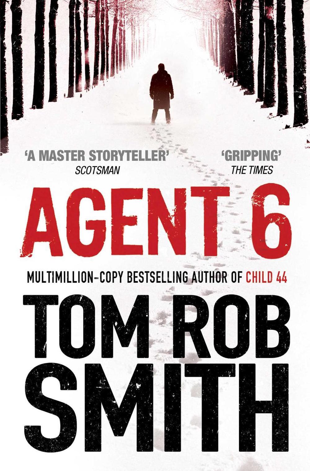 Agent 6 by Tom Rob Smith - ISBN: 9781847396747
