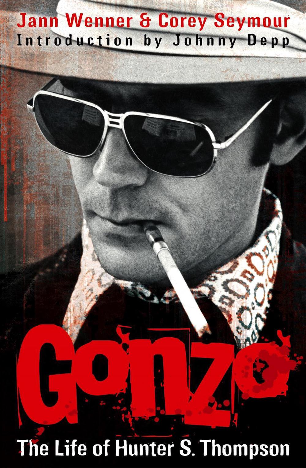 Gonzo: The Life Of Hunter S. Thompson by Corey Seymour - ISBN: 9781847441911