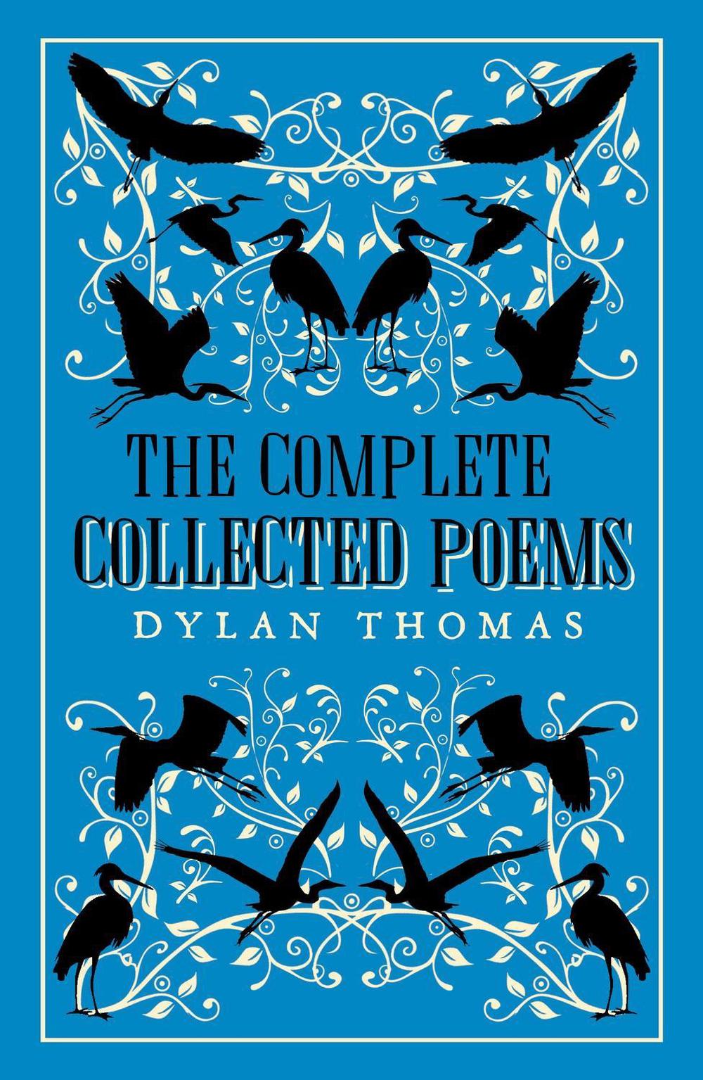The Complete Poems by Dylan Thomas - ISBN: 9781847499264