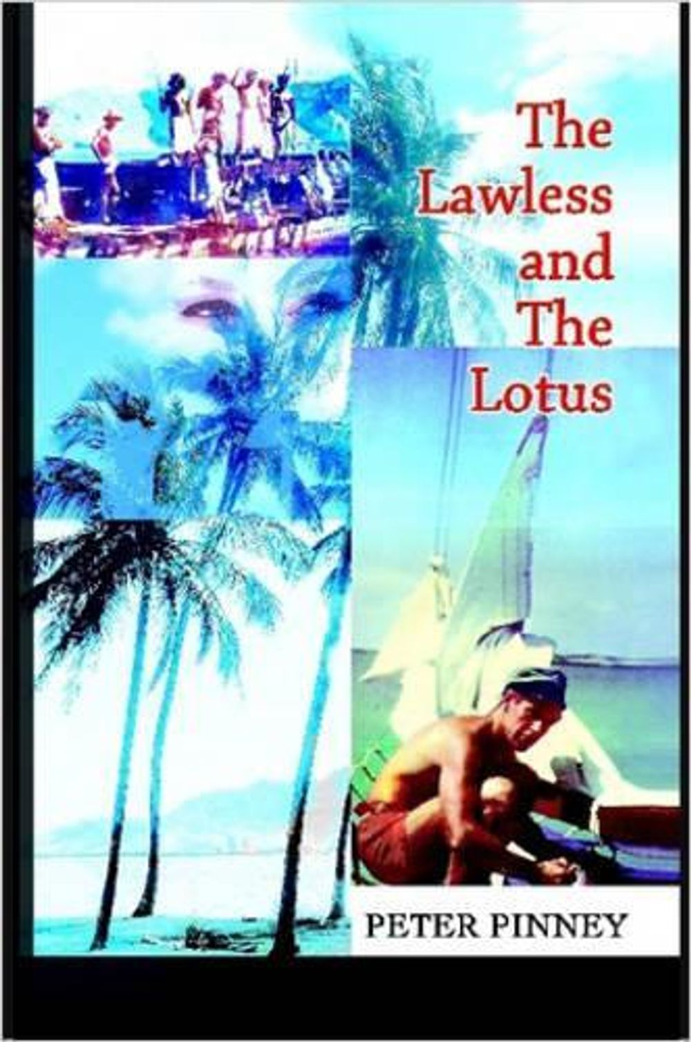 Peter Pinney The Lawless and The Lotus by Peter Pinney, Paperback, 9781847530677 ...
