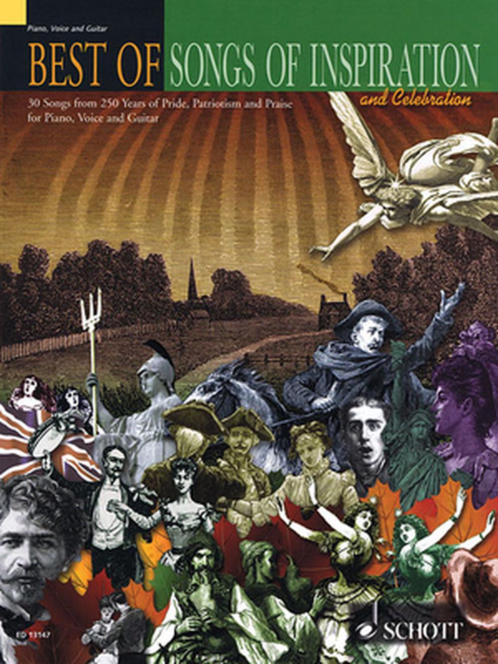 Best of Songs of Inspiration and Celebration: 30 Songs from 250 Years of Pride, Patriotism and Praise for Piano, Voice and Guitar, 9781847610935