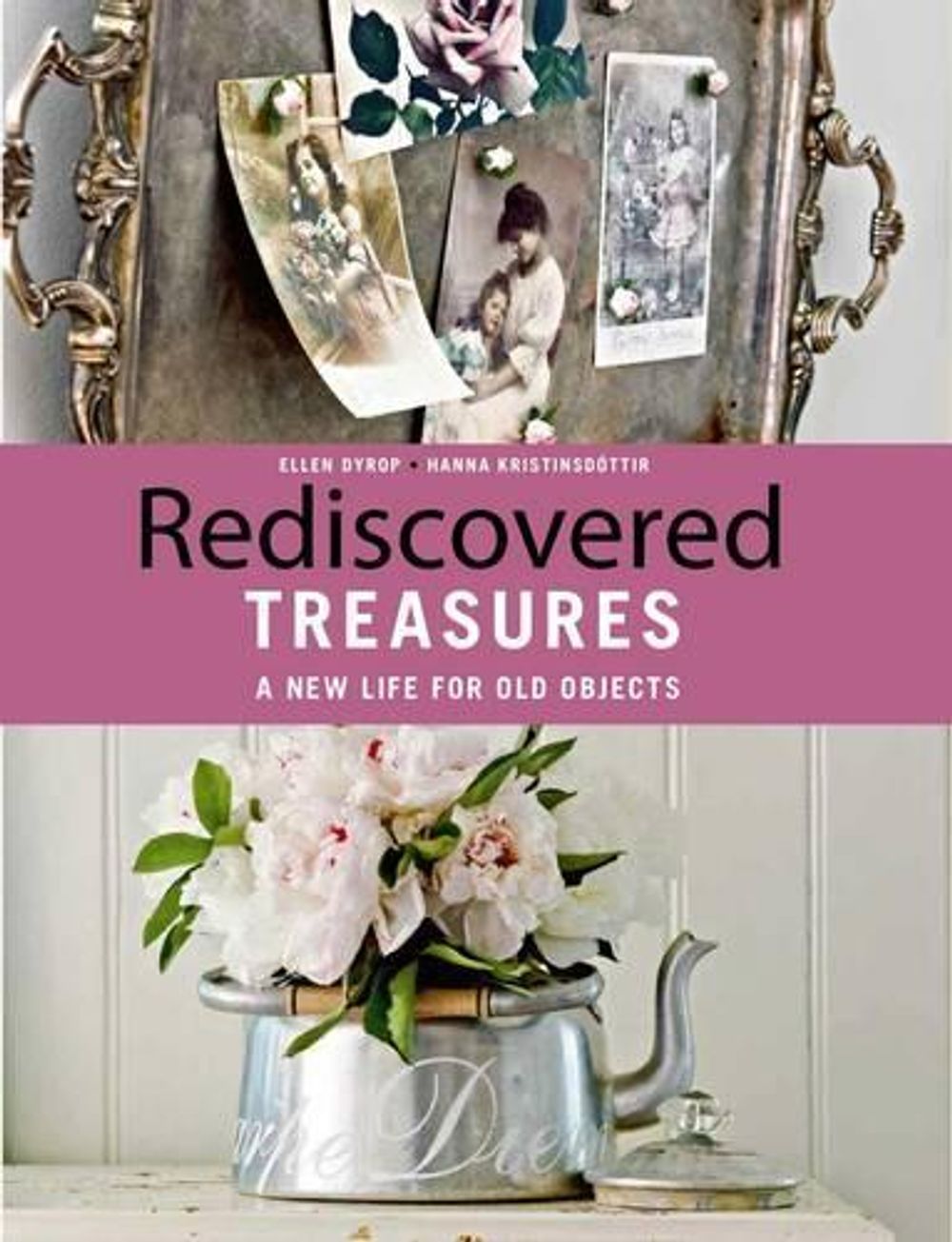 Rediscovered Treasures by Ellen Dyrop - ISBN: 9781847738141
