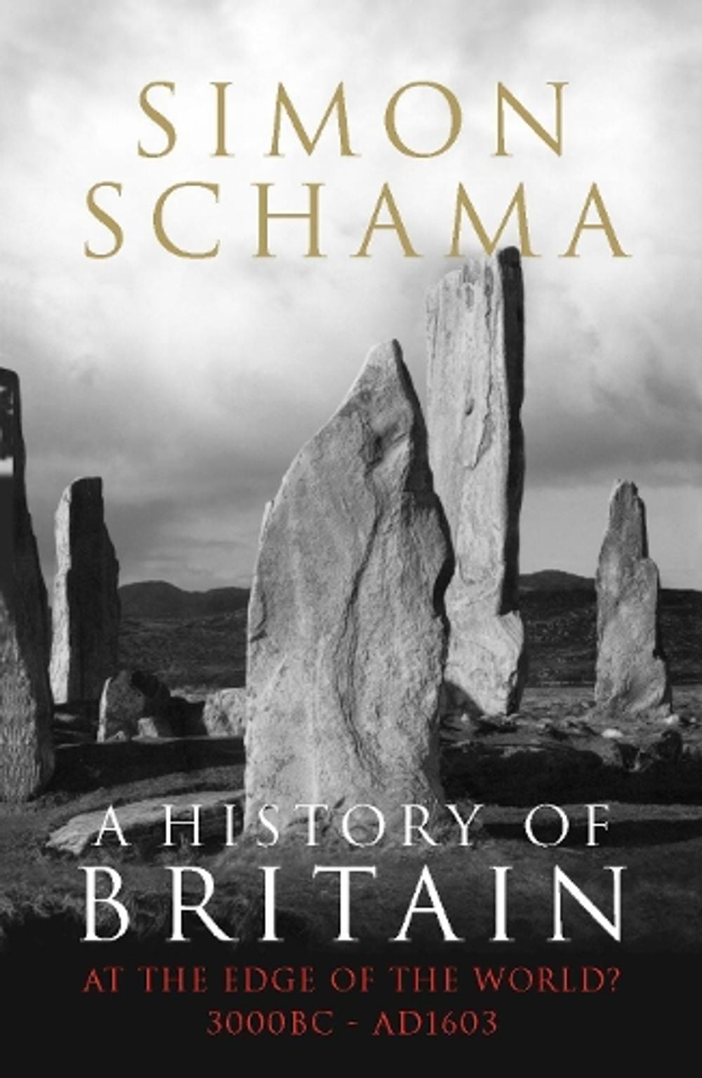 A History of Britain - Volume 1 by Simon Schama, CBE - ISBN: 9781847920126