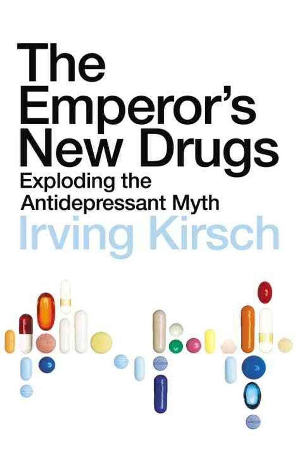 The Emperor's New Drugs by Irving Kirsch - ISBN: 9781847920836