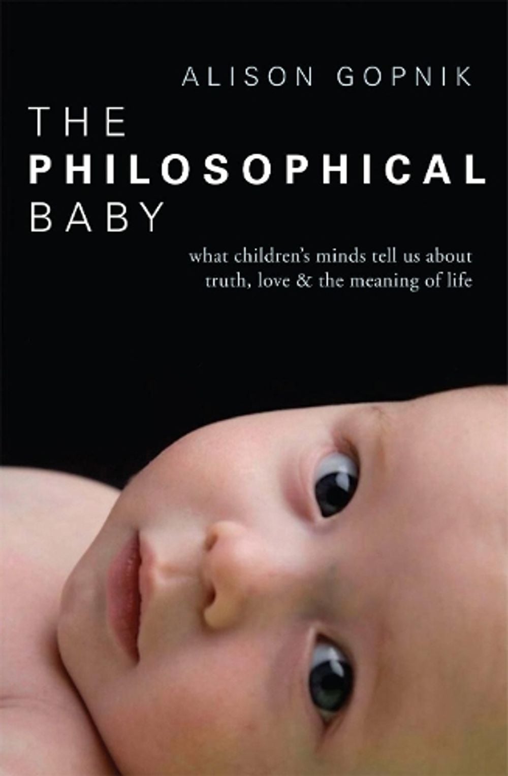 The Philosophical Baby by Alison Gopnik - ISBN: 9781847921079