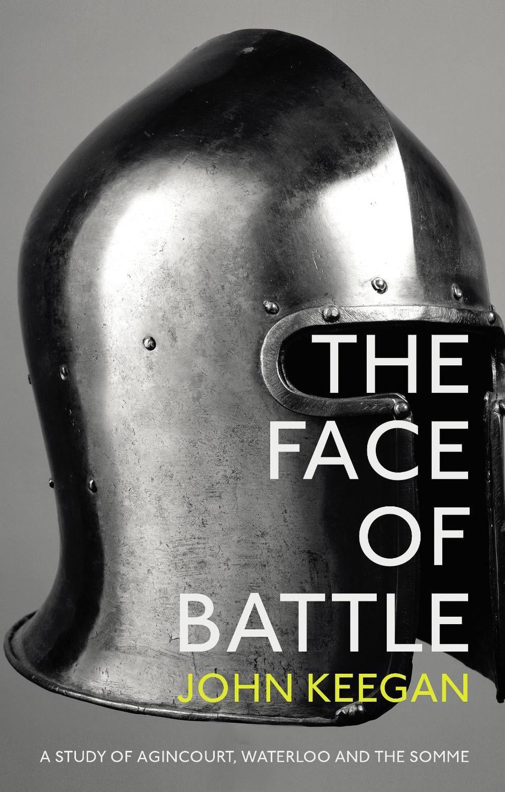 The Face Of Battle by John Keegan - ISBN: 9781847922977