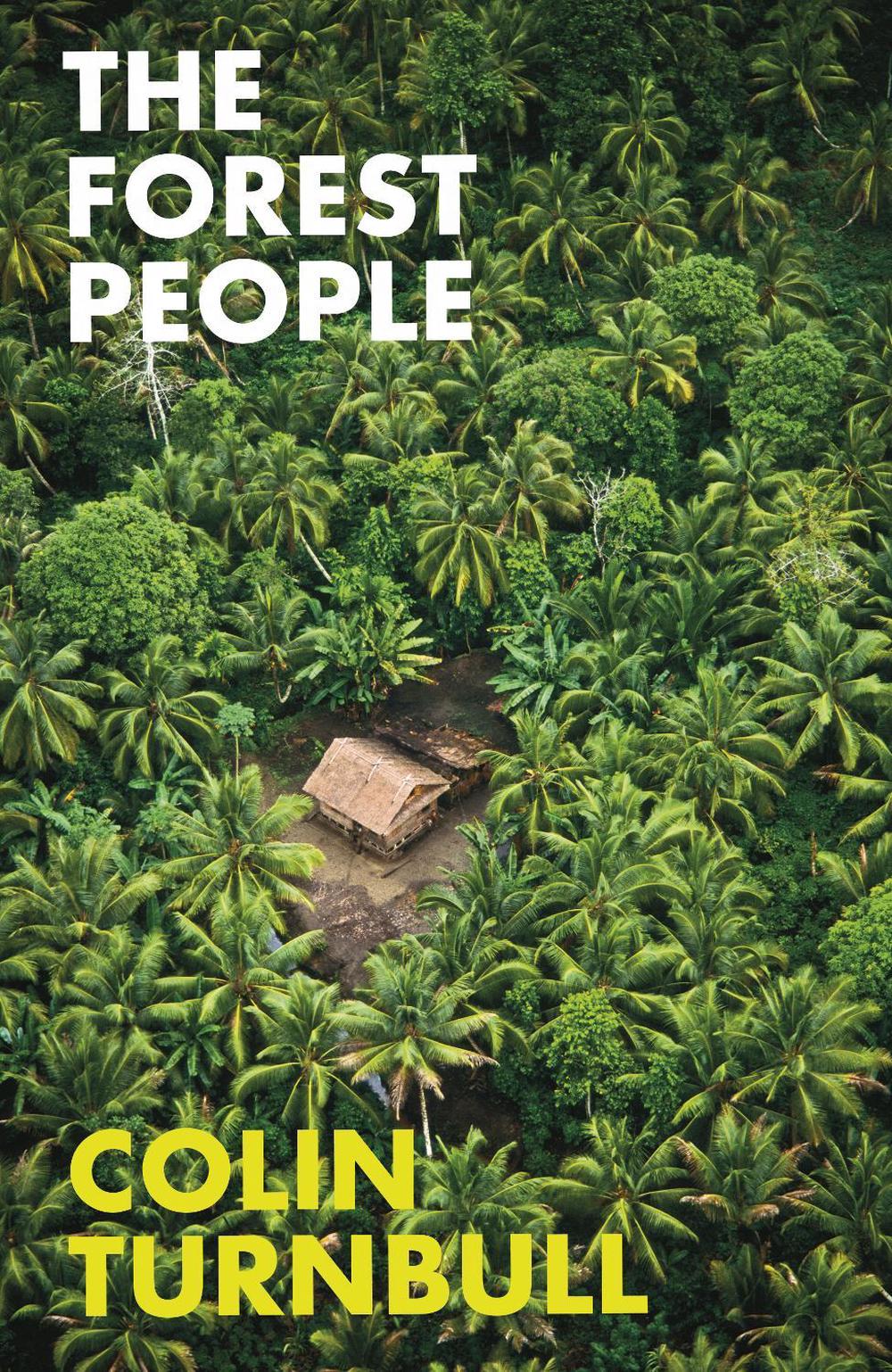 The Forest People by Colin M. Turnbull - ISBN: 9781847923806