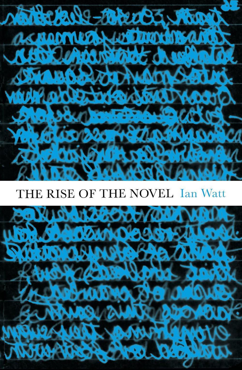 The Rise Of The Novel by Ian Watt - ISBN: 9781847923851