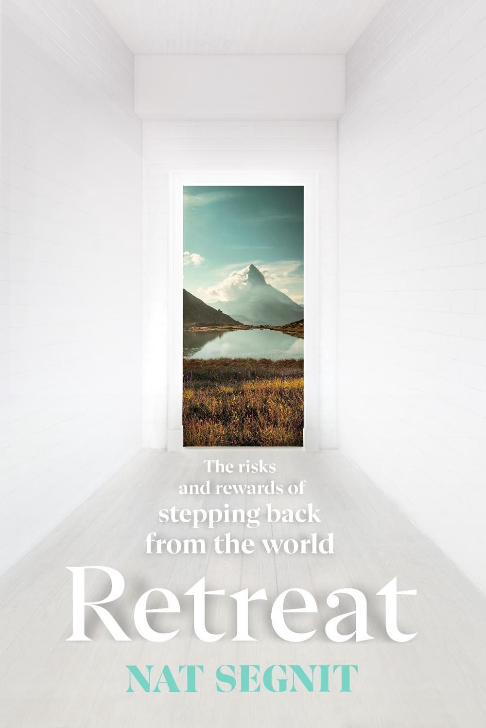Retreat by Nat Segnit - ISBN: 9781847925831