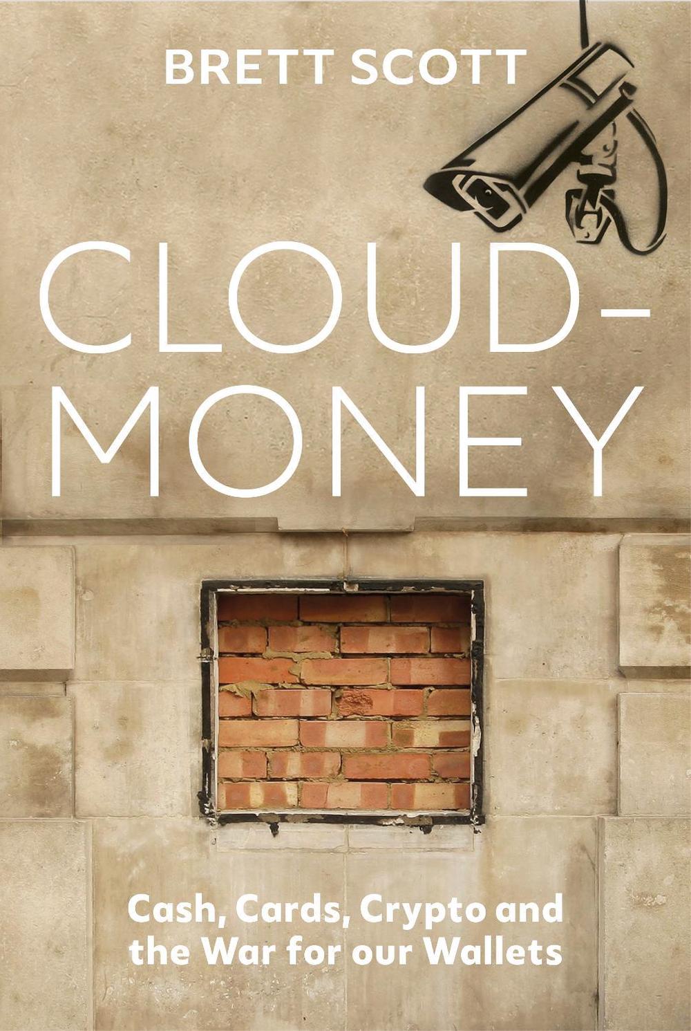 Cloudmoney by Brett Scott - ISBN: 9781847925879