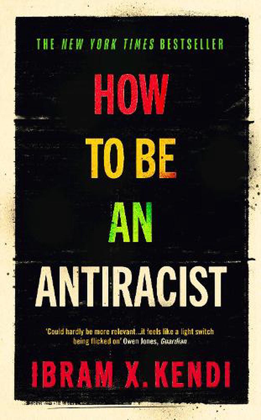 How To Be An Antiracist By Ibram X Kendi Hardcover 9781847925992 Buy Online At The Nile 