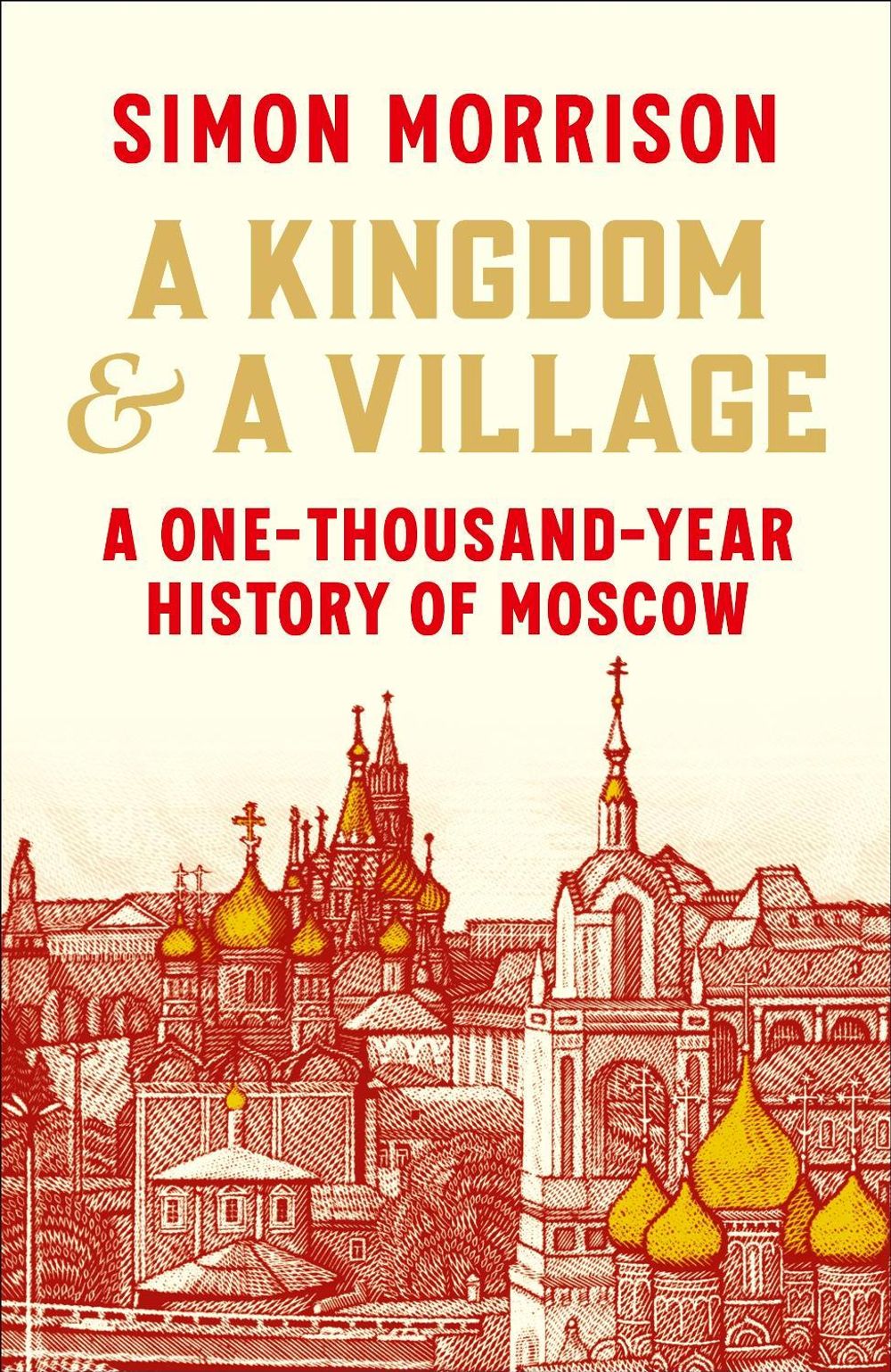 A Kingdom and a Village by Simon Morrison - ISBN: 9781847926524