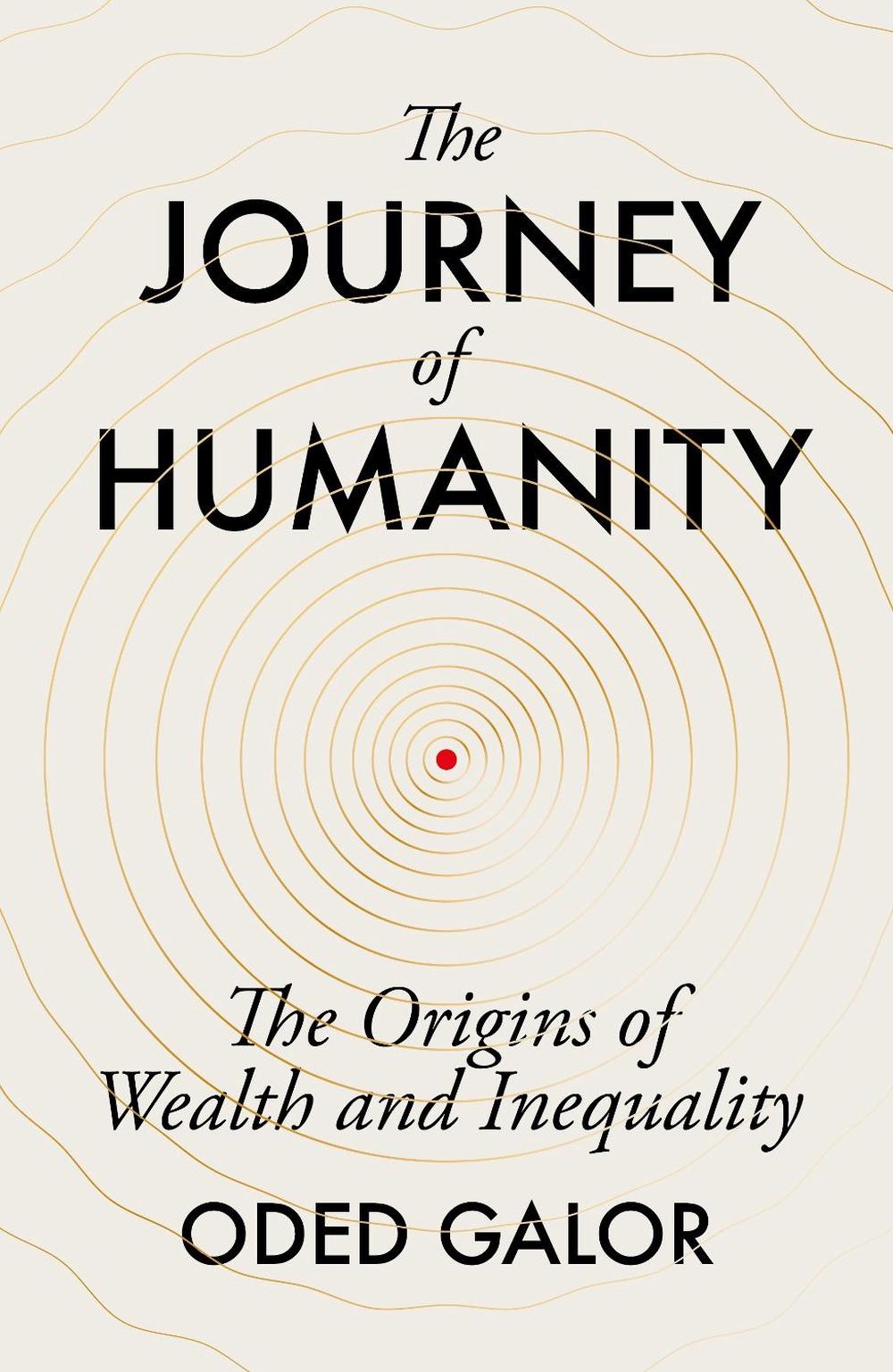 The Journey of Humanity by Oded Galor - ISBN: 9781847926920