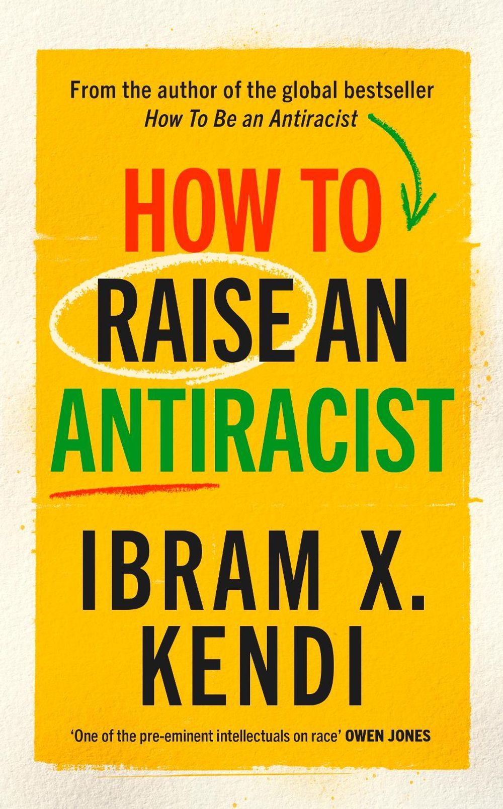 How To Raise an Antiracist by Ibram X. Kendi - ISBN: 9781847927453