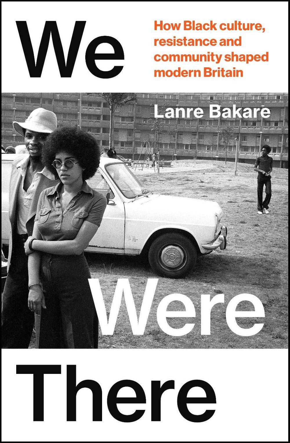 We Were There by Lanre Bakare - ISBN: 9781847927477