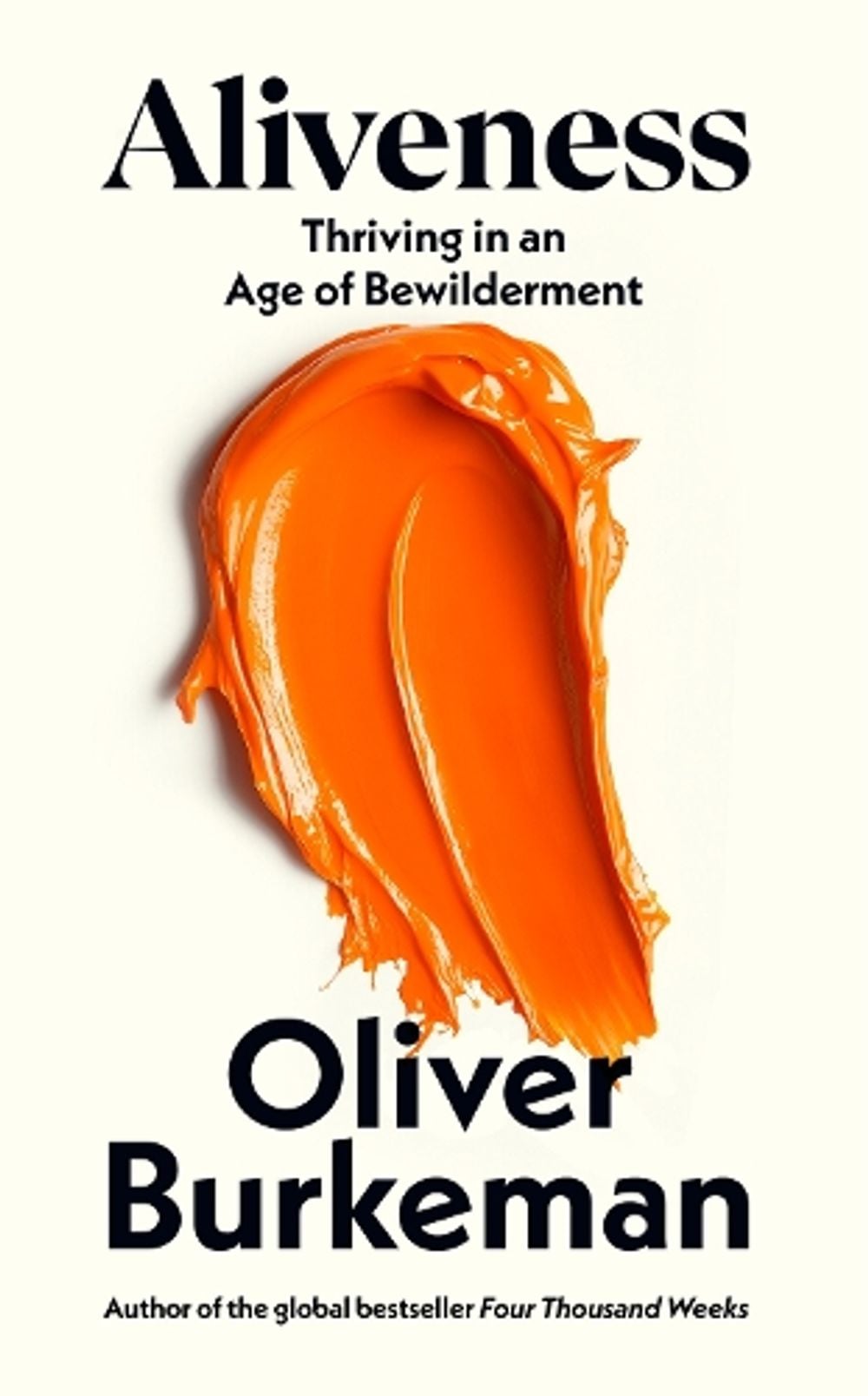 Aliveness by Oliver Burkeman - ISBN: 9781847927606