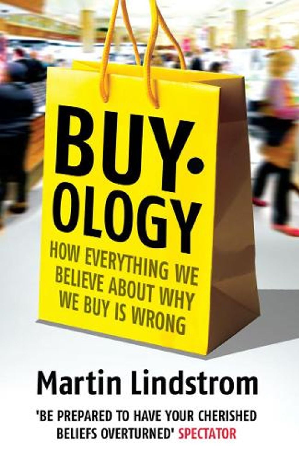 Buyology by Martin Lindstrom - ISBN: 9781847940131