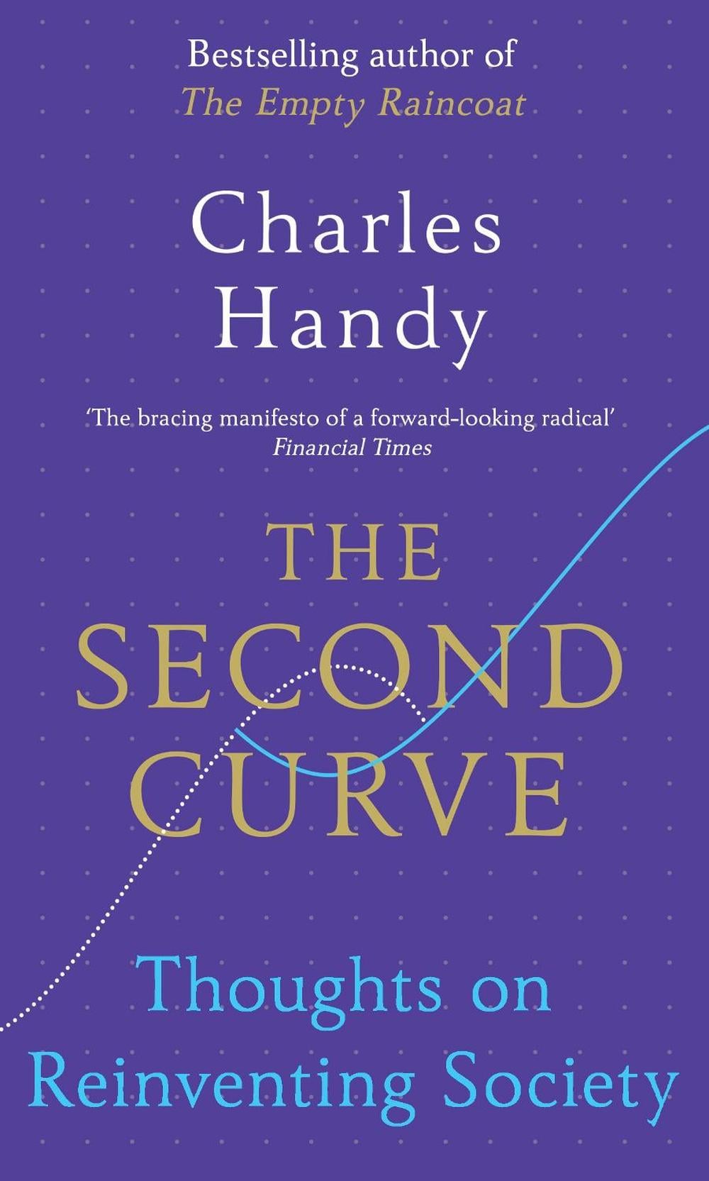The Second Curve by Charles Handy - ISBN: 9781847941343