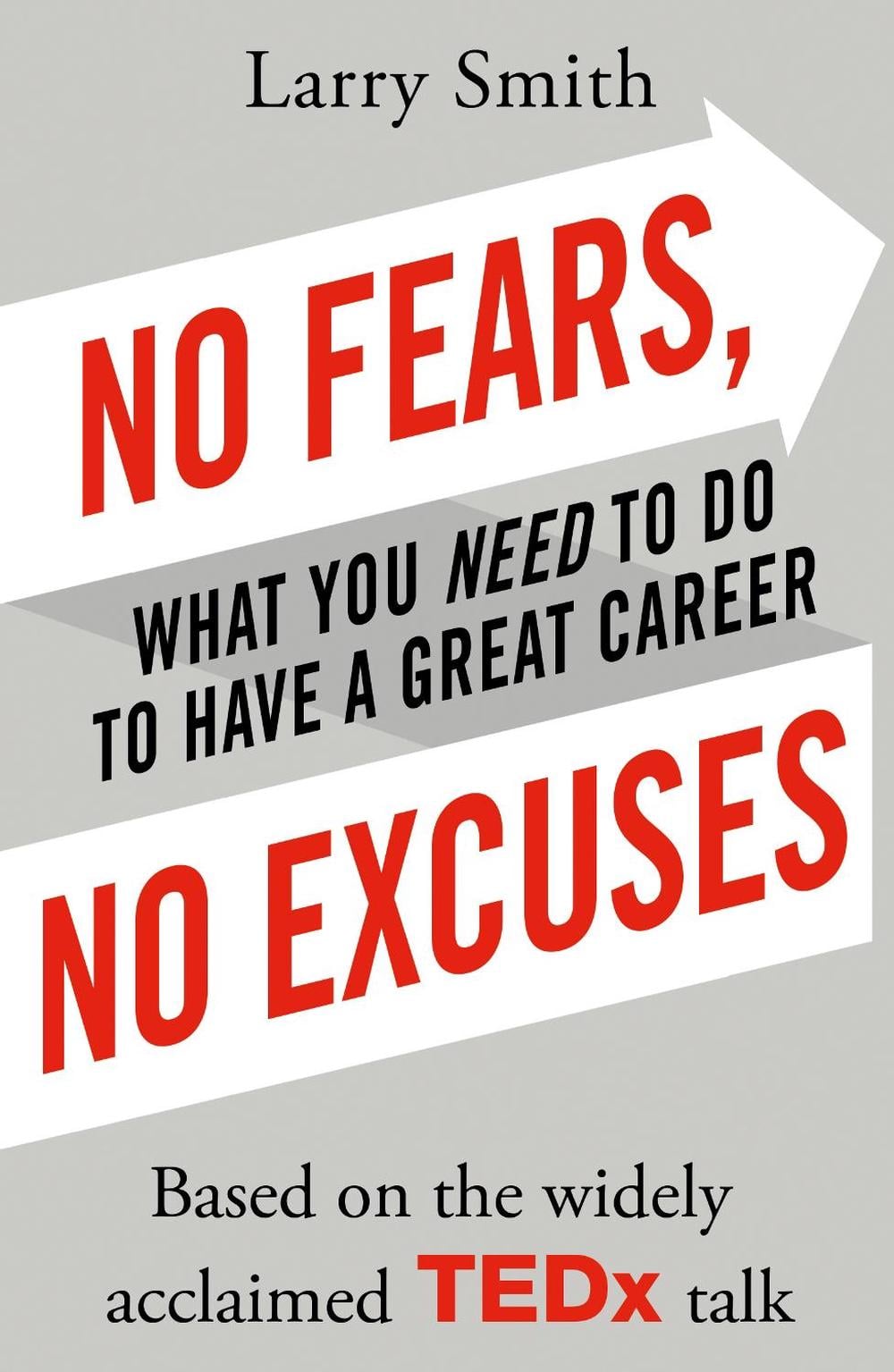 No Fears, No Excuses by Larry Smith - ISBN: 9781847941701